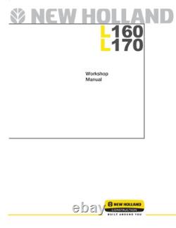 New Holland L160, L170 Skid Steer Loader Service Manual Repair Shop Book