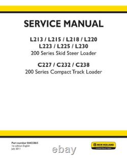 New Holland L213/15/18/20/23/25/30, C227/232/238 Skid Steer Loader Service Manual