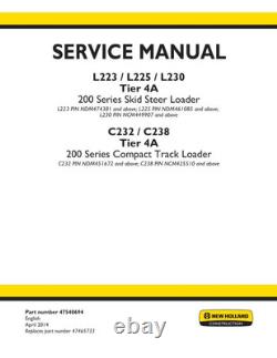 New Holland L223, L225, L230, C232, C238 Tier 4A Skid Steer Loader Service Manual