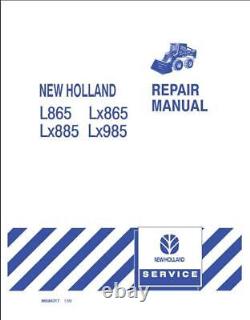 New Holland L865, LX865 LX885 LX985 Skid Steer Loader Repair Manual 86584316 PDF