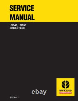 New Holland LS140, LS150 Skid Steer Loader Service Manual Repair Shop Book